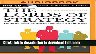[Popular] The Lords of Strategy: The Secret Intellectual History of the New Corporate World
