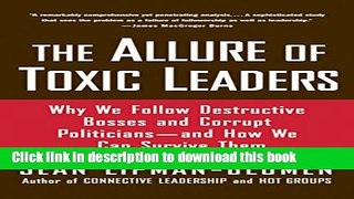 [Popular] The Allure of Toxic Leaders: Why We Follow Destructive Bosses and Corrupt