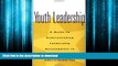 READ THE NEW BOOK Youth Leadership: A Guide to Understanding Leadership Development in Adolescents