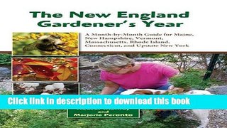 [Download] The New England Gardener s Year: A Month-by-Month Guide for Maine, New Hampshire,