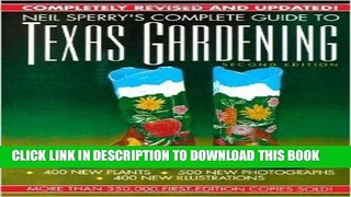 [Download] Neil Sperry s Complete Guide to Texas Gardening Paperback Online
