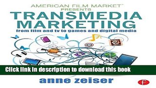 [Popular] Transmedia Marketing: From Film and TV to Games and Digital Media (American Film Market