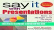 [Popular] Say It with Presentations: How to Design and Deliver Successful Business Presentations,