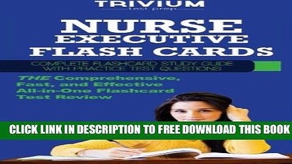 New Book Nurse Executive Flash Cards: Complete Flash Card Study Guide with Practice Test Questions