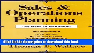 [Popular] Sales   Operations Planning -- The How-To Handbook Hardcover Online