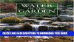 [PDF] Water in the Garden: A Complete Guide to the Design and Installation of Ponds, Fountains,