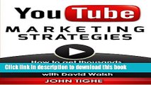 [Popular] YouTube Marketing Strategies: How to get thousands of YouTube Channel subscribers and