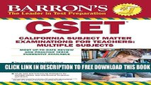 New Book Barron s CSET, 4th Edition: California Subject Matter Exams for Teachers: Multiple Subjects