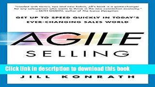 [Popular] Agile Selling: Get Up to Speed Quickly in Today s Ever-Changing Sales World Hardcover Free