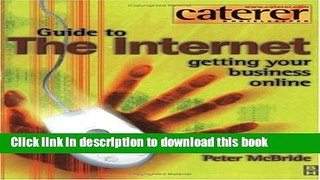 [Popular] Caterer and Hotelkeeper Guide to the Internet: getting your business online Hardcover Free