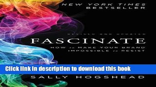 [Popular] Fascinate, Revised and Updated: How to Make Your Brand Impossible to Resist Paperback
