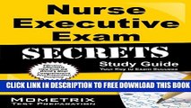 New Book Nurse Executive Exam Secrets Study Guide: Nurse Executive Test Review for the Nurse