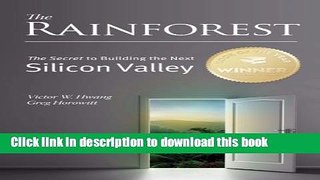[Popular] The Rainforest: The Secret to Building the Next Silicon Valley Hardcover Collection