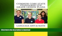 READ ONLINE Common Core State Standards 5th Grade Lesson Plans: Language Arts   Math READ NOW PDF