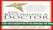 Collection Book On Becoming a Doctor: Everything You Need to Know about Medical School, Residency,