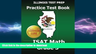 PDF ONLINE ILLINOIS TEST PREP Practice Test Book ISAT Math Grade 3: Common Core Edition FREE BOOK