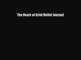 [PDF] The Heart of Grief Relief Journal Full Colection
