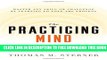 New Book The Practicing Mind: Developing Focus and Discipline in Your Life â€” Master Any Skill or