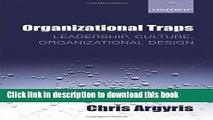 [Popular] Organizational Traps: Leadership, Culture, Organizational Design Hardcover Collection