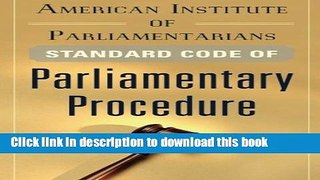 [Popular] American Institute of Parliamentarians Standard Code of Parliamentary Procedure