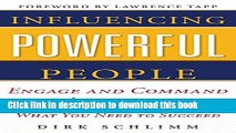 [Popular] Influencing Powerful People : Engage and Command the Attention of the Decision-Makers to