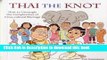 [PDF] Thai the Knot: How to Untangle the Complexities of Cross-Cultural Marriage Full Online