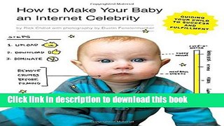 [PDF] How to Make Your Baby an Internet Celebrity: Guiding Your Child to Success and Fulfillment