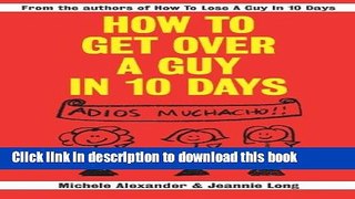 [PDF] How To Get Over A Guy In 10 Days Full Online
