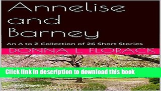 [Popular Books] Annelise and Barney: An A to Z Collection of 26 Short Stories Free Online