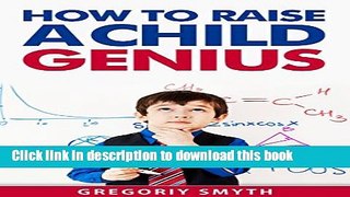 [PDF] How to Raise a Child Genius Download Online