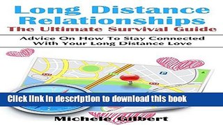 [Popular Books] Long Distance Relationships: The Ultimate Survival Guide: Advice on How to Stay