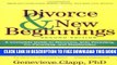New Book Divorce and New Beginnings: A Complete Guide to Recovery, Solo Parenting, Co-Parenting,