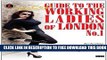 New Book Guide to the Working Ladies of London: No. 1