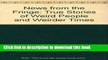 [Read PDF] News from the Fringe: True Stories of Weird People and Weirder Times Ebook Online