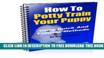 Collection Book How To Quickly And Painlessly Potty Train Your Puppy - You can housebreak your