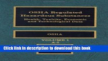 [Read PDF] OSHA Regulated Hazardous Substances: Health, Toxicity, Economic and Technological Data