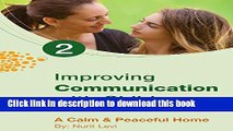 [Popular Books] Improving Communication with children: Calm and Peaceful Home (Parenting