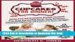 [Popular Books] Cupcakes For Dinner!: The Only Parenting Book That Teaches How Cooking With Your