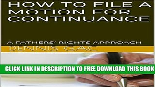 New Book HOW TO FILE A MOTION FOR CONTINUANCE: A FATHERS  RIGHTS APPROACH