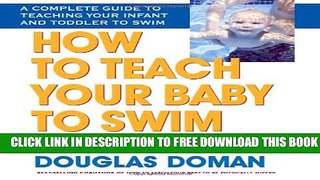 New Book How to Teach Your Baby to Swim: From Birth to Age Six