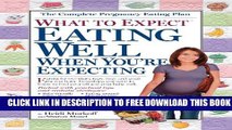 New Book What to Expect: Eating Well When You re Expecting: The All-New Guide