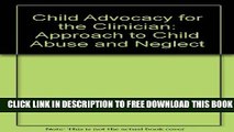 Collection Book Child Advocacy for the Clinician: An Approach to Child Abuse and Neglect