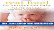 New Book Real Food for Mother and Baby: The Fertility Diet, Eating for Two, and Baby s First Foods