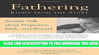 Collection Book Fathering Right from the Start: Straight Talk About Pregnancy, Birth, and Beyond