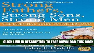 New Book Strong Fathers, Strong Sons, Strong Men: 10 Secret Truths To Raise Your Son To Be A Man