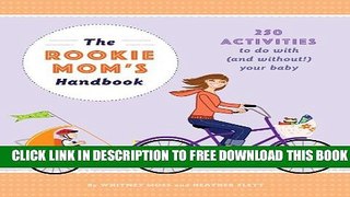 Collection Book The Rookie Mom s Handbook: 250 Activities to Do with (and Without!) Your Baby
