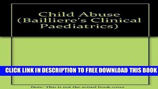 Collection Book Child Abuse (Bailliere s Clinical Paediatrics)