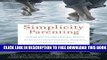Collection Book Simplicity Parenting: Using the Extraordinary Power of Less to Raise Calmer,
