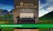 READ FREE FULL  8 Hour Bestseller: How to Write Your Bestselling Book in Record Time  Download