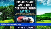 READ FREE FULL  CreateSpace and Kindle Self Publishing Matrix - Writing Nonfiction Books That